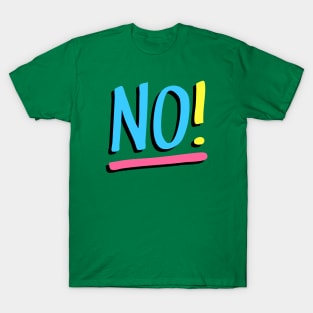 No! T-Shirt